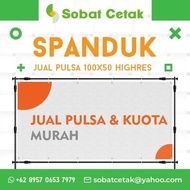 Ready JT CETAK SPANDUK/BANNER KONTER/JUALAN PULSA 50 x 100 CM