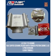 LC135/Y15 65/+3/+8MM NLK SUPER CERAMIC BLOCK WITH FORGED PISTON (DOME 3.0] S PRO/ULTRA+V2 VERSION (L