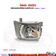 ไฟหน้า ISUZU DECA360FRR210NPR150 - ไฟหน้า เดก้า360 ไม่มีหลอด