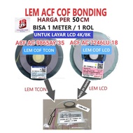 ACF AC-9860-35 & AC-72A6LU-18 Glue Flexible COF LCD glue to LCD Available in 2 variants 50cm and 1 m