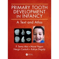Primary Tooth Development in Infancy A Text and Atlas ed 1/2016