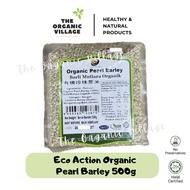 Eco Action (Lohas) Organic Pearl Barley 500g 有机珍珠薏米 Barli Mutiara Organik Halal
