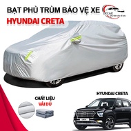 [HYUNDAI CRETA] Bạt phủ xe HYUNDAI CRETA áo chùm phủ kín bảo vệ xe ô tô chất liệu vải dù oxford cao 