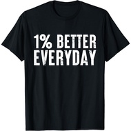 1% Percent Better Everyday Motivation Best Idea T-Shirt