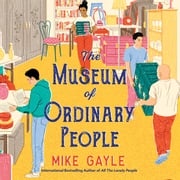 The Museum of Ordinary People Mike Gayle