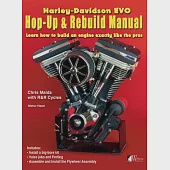 Harley-Davidson Evo, Hop-Up &amp; Rebuild Manual: Learn how to build an engine like the pros
