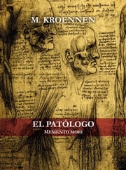 El patólogo. Parte I: Memento Mori (2da. Edición) Max Kroennen