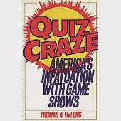 Quiz Craze: America’’s Infatuation with Game Shows