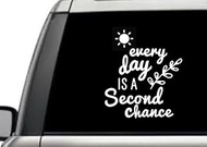 Every Day is A Second Chance Sunshine Motivational Inspirational Relationship Quote Window Laptop Vinyl Decal Decor Mirror Wall Bathroom Bumper Stickers for Car 5.5” Inch