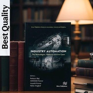 Industry Automation: The Technology, Platforms and Use Cases - Pethuru Raj & Abhishek Kumar & Ananth
