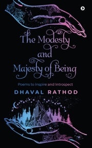 The Modesty and Majesty of Being Dhaval Rathod