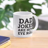 Mug Dad Jokes Are How Eye Roll