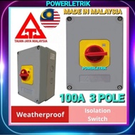 *READY STOCK* IP65 TAIAN-JAYA 100A 3 POLE ISOLATOR WITH WEATHERPROOF BOX - MADE IN MALAYSIA