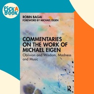 Commentaries on the Work of Michael Eigen - Oblivion and Wisdom, Madness and Musi by Robin Bagai (UK
