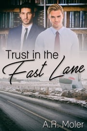Trust in the Fast Lane A.R. Moler