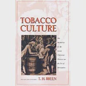 Tobacco Culture: The Mentality of the Great Tidewater Planters on the Eve of Revolution