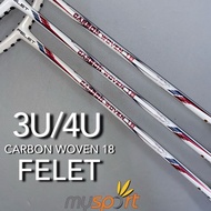 Felet Carbon Woven 18 4U/3U Badminton Racket ( 100% Original )