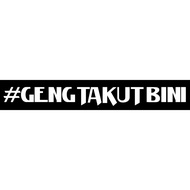 GENG TAKUT BINI STICKER TAMPAL LUAR STICKER CERMIN MOTOR KERETA LORI DAN LAIN