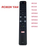 Original RC802N YAI1 / RC802N YAI4 For TCL Smart TV Remote Control 49C2US 65C2US 75C2US 43P20US 50P20US 55P20US 60P20US