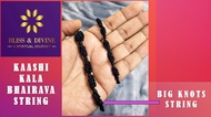 Kaashi Kala Bhairava String (Big knots / Small knots) with 5 Mukhi Rudraksha