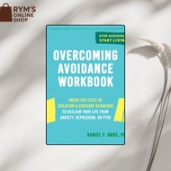 Overcoming Avoidance Workbook: Break the Cycle of Isolation and Avoidant Behaviors to Reclaim Your