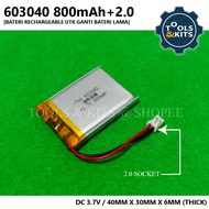 3.7V Lipo Rechargeable Battery 603040 800mAh + 2.0 Socket [Bateri Rechargeable Ganti Sekali Soket]