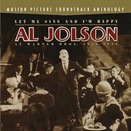 Let Me Sing And I'm Happy: Al Jolson At Warner Bros. 1926-1936 - Motion Picture Soundtrack Anthology