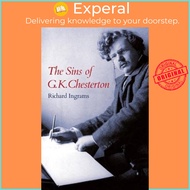 The Sins of G K Chesterton by Richard Ingrams (UK edition, hardcover)