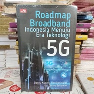 Roadmap broadband Indonesia towards the technology era 5G. o3