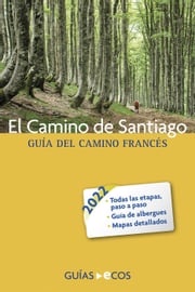 El Camino de Santiago. Guía del Camino francés Sergi Ramis