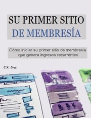 SU PRIMER SITIO DE MEMBRESÍA C.X. Cruz