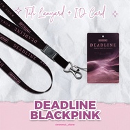 HP LANYARD + ID CARD DEADLINE BLACKPINK CONCERT BLACKPINK LANYARD/ DEADLINE STRAP CAHOL PC JENNIE LI