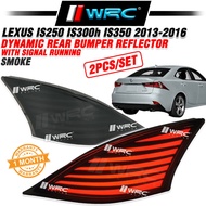 Lexus IS250 IS300h IS350 2013 - 2016 Dynamic Rear Bumper Reflector With Signal Running