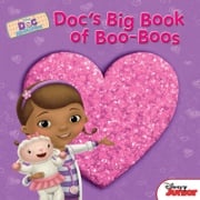 Doc McStuffins: Doc's Big Book of Boo-Boos Disney Books