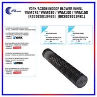 YORK / ACSON INDOOR BLOWER WHELL YWM07/09G (R03029019462) & YWM10/15G (R03029019461)