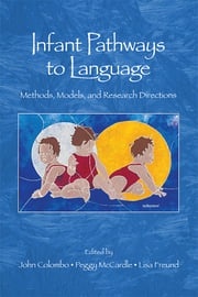 Infant Pathways to Language John Colombo