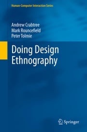 Doing Design Ethnography Andrew Crabtree