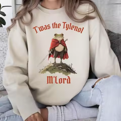 Twas The Tylenol M'lord Funny Anti RFK Frog Liberal Meme Autumn and Winter Keep Warm Sweatshirt Long
