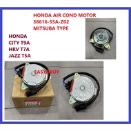 HONDA AIR COND MOTOR  38616-55A-Z02 MITSUBA TYPE  HONDA  CITY T9A  HRV T7A  JAZZ T5A