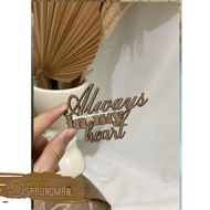 Chipboard Always In My Heart Text 7,5 x 5 cm