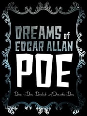 Dreams of Edgar Allan Poe Edgar Allan Poe