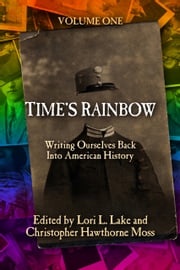 Time's Rainbow Lori L. Lake