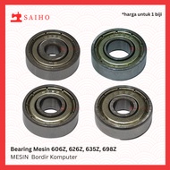 MESIN Computer Embroidery Sewing Machine Bearing 606Z, 626Z, 635Z, 698Z