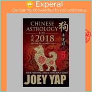 Chinese Astrology for 2018 by Joey Yap (paperback)