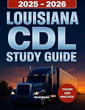Louisiana CDL Study Guide 2025-2026: Complete driver's manual with practice tests to pass your Louis