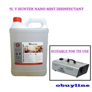 V-Hunter 5L Nano Mist Disinfectant ONLY / FOGGING MACHINE SANITIZER LIQUID KILL GERMS Disinfectant S