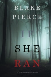If She Ran (A Kate Wise Mystery—Book 3) Blake Pierce