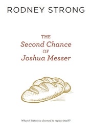 The Second Chance of Joshua Messer Rodney Strong