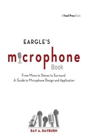 Eargle's The Microphone Book Ray Rayburn