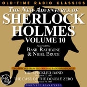 THE NEW ADVENTURES OF SHERLOCK HOLMES, VOLUME 10:EPISODE 1: THE SPECKLED BAND EPISODE 2: THE CASE OF THE DOUBLE ZERO Dennis Green